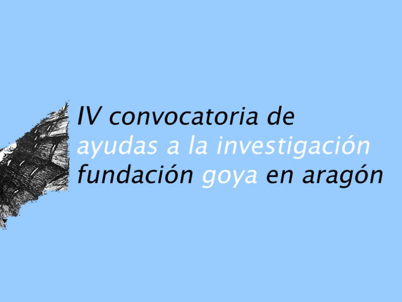 La Fundación Goya en Aragón convoca una ayuda a la investigación